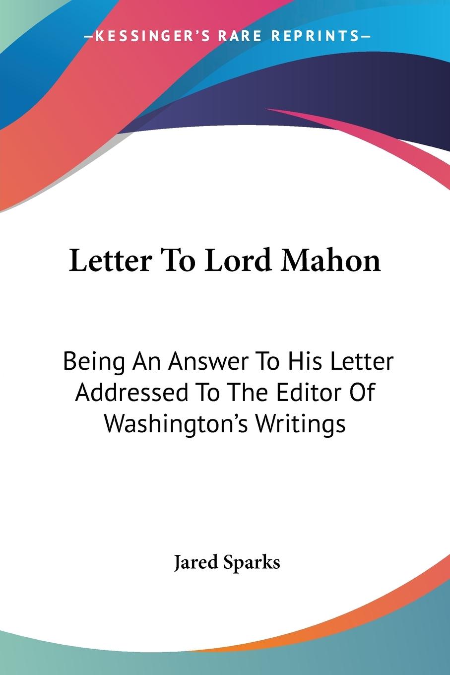 Letter To Lord Mahon - Sparks, Jared
