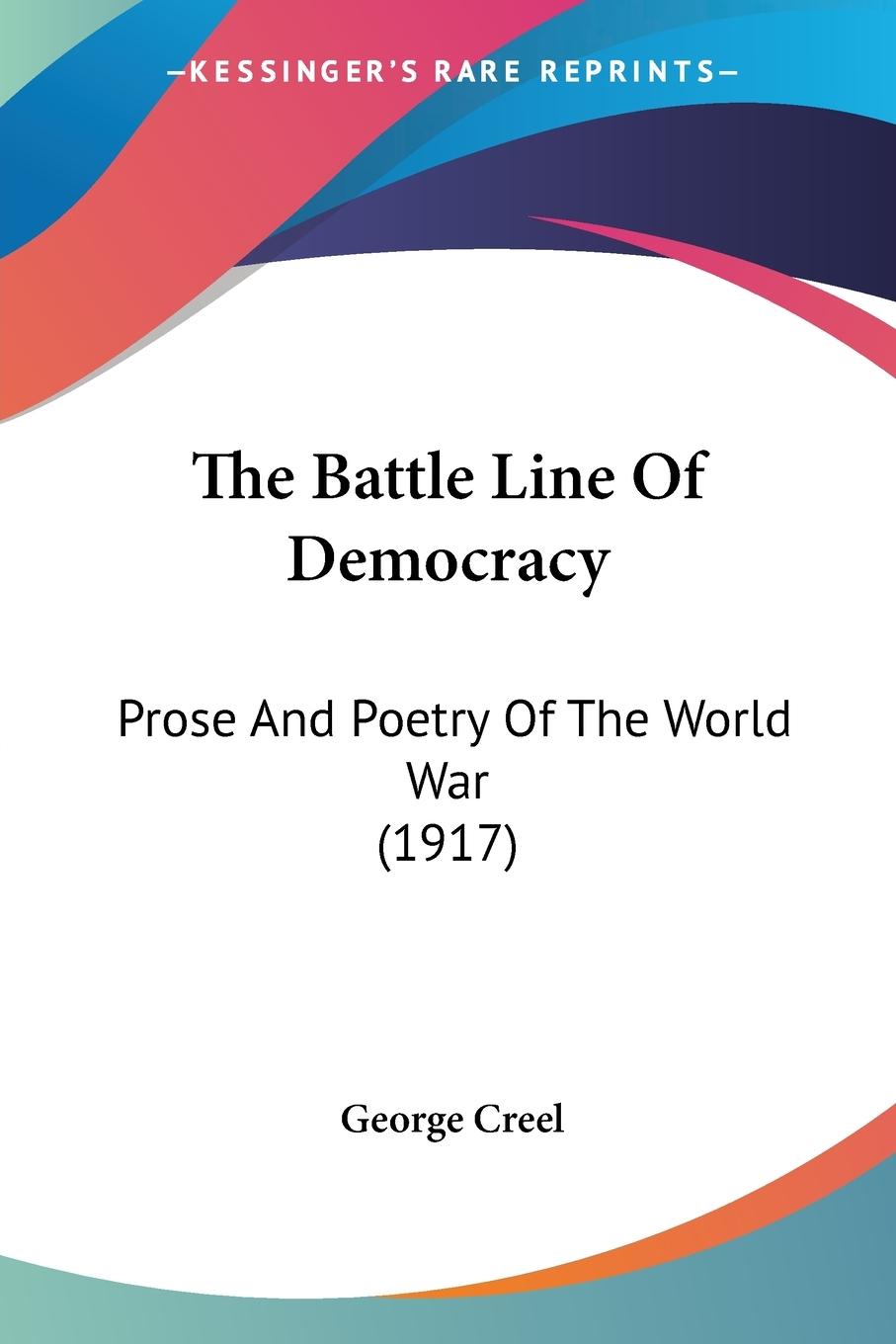 The Battle Line Of Democracy - Creel, George