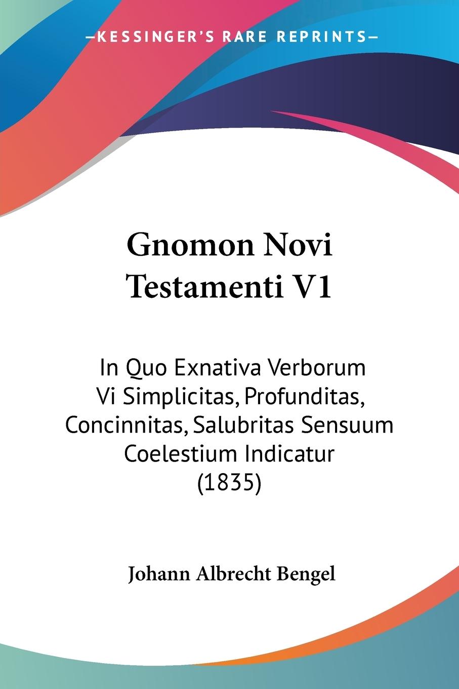 Gnomon Novi Testamenti V1 - Bengel, Johann Albrecht