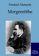 Morgenroethe - Nietzsche, Friedrich