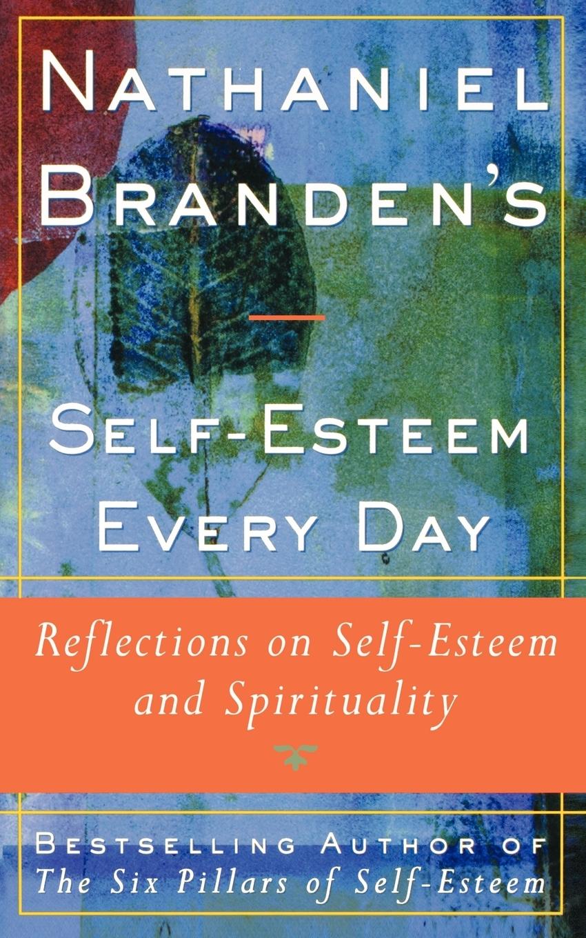 Nathaniel Brandens Self-Esteem Every Day - Branden, Nathaniel