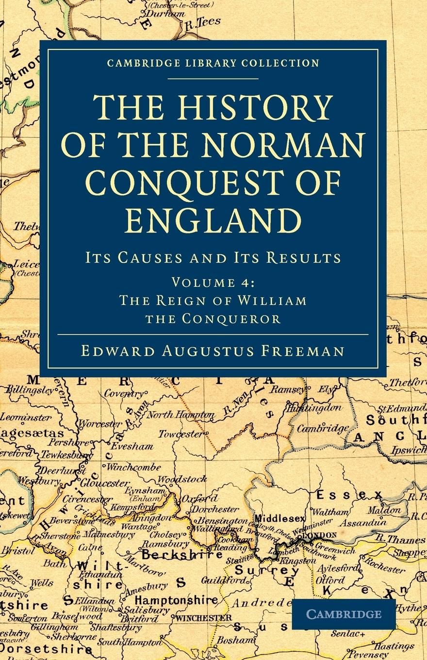 The History of the Norman Conquest of England - Volume 4 - Freeman, Edward Augustus