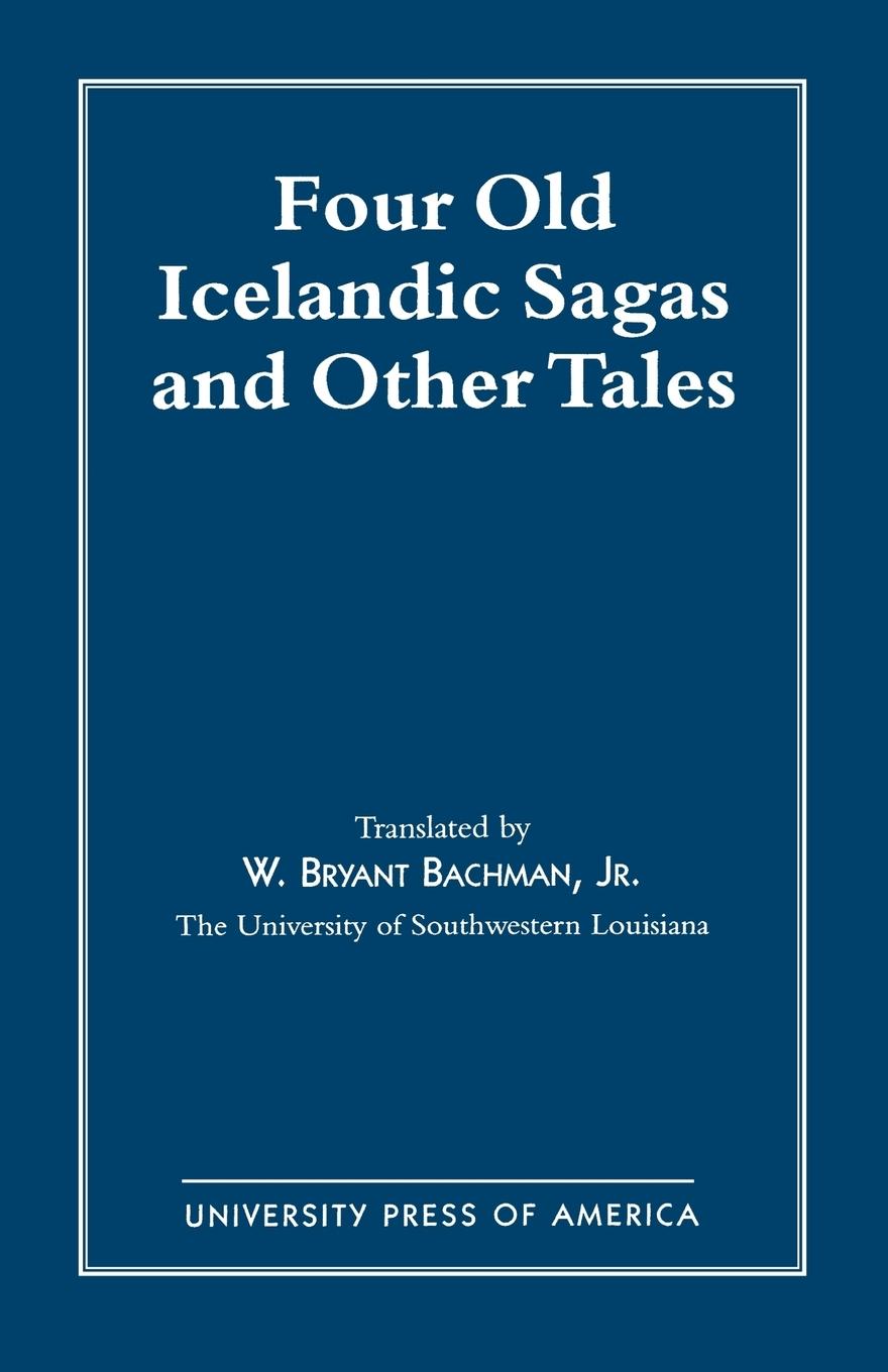 Four Old Icelandic Sagas and Other Tales - Bachman, Bryant W.
