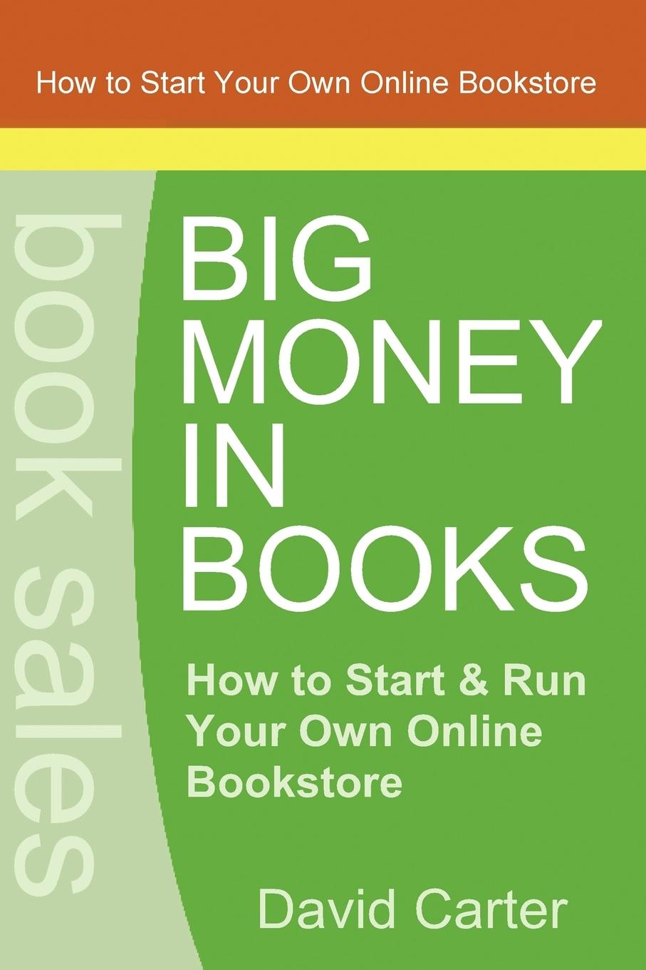 Big Money in Books - Carter, David