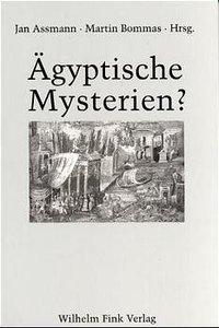 Aegyptische Mysterien? - von Lieven, Alexandra Quack, Joachim Friedrich Fischer-Elfert, Hans-Werner Stadler, Martin Andreas