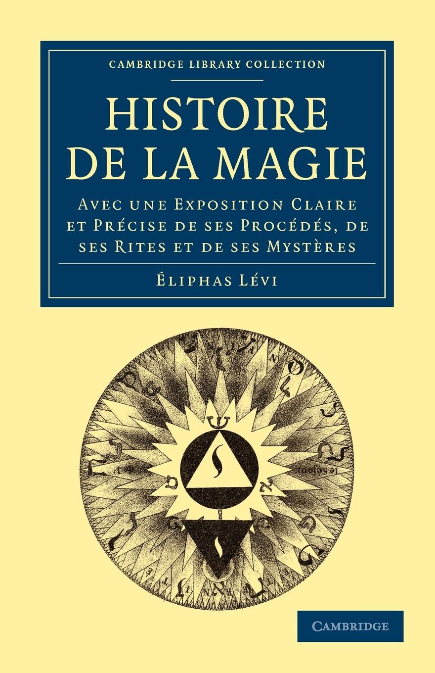 Histoire de La Magie - Levi, Eliphas L. Vi, Liphas