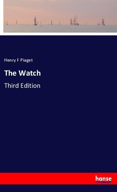 The Watch - Piaget, Henry F