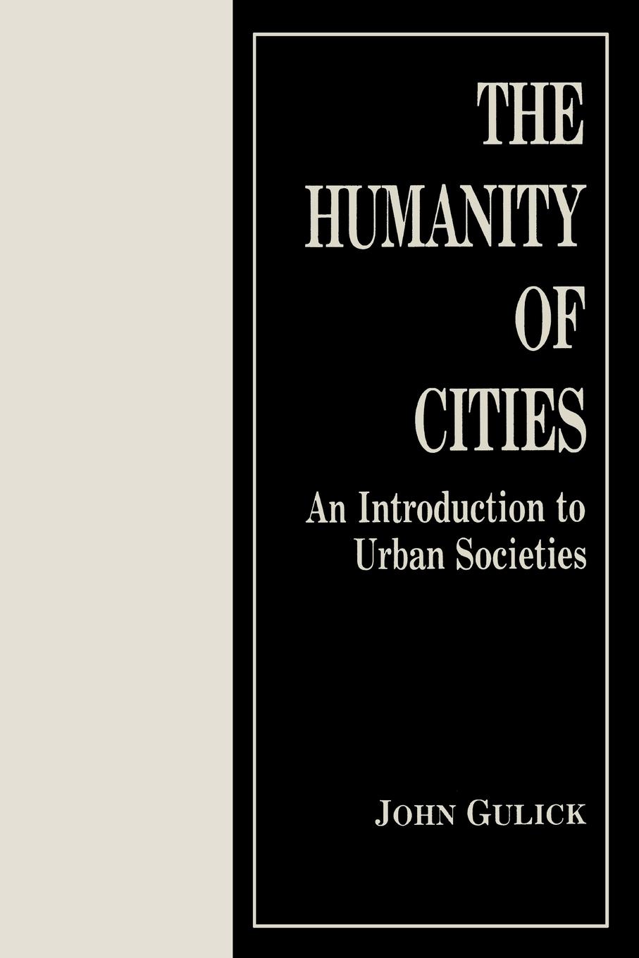 The Humanity of Cities - Gulick, John