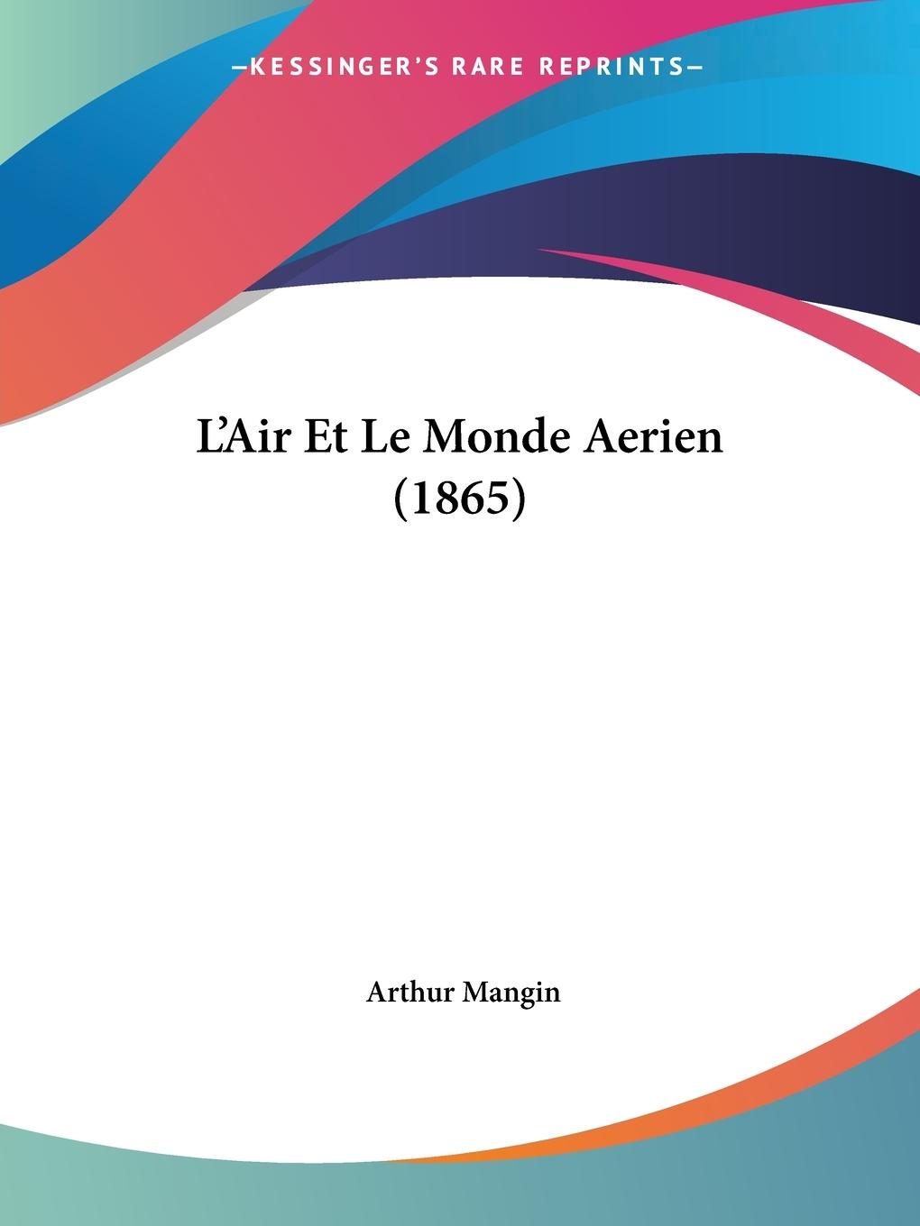 L Air Et Le Monde Aerien (1865) - Mangin, Arthur