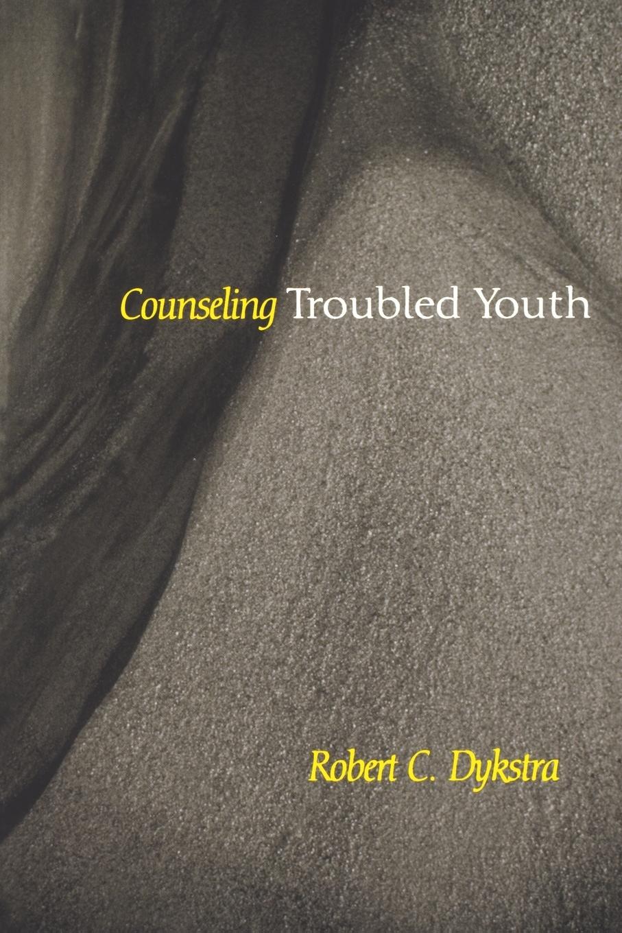 Counseling Troubled Youth - Dykstra, Robert C.