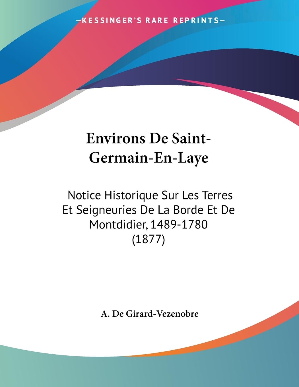 Environs De Saint-Germain-En-Laye - De Girard-Vezenobre, A.