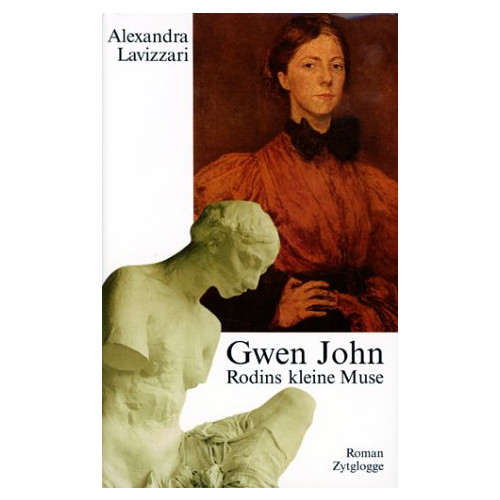 Gwen John, Rodins kleine Muse Lavizzari, Alexandra - Lavizzari, Alexandra