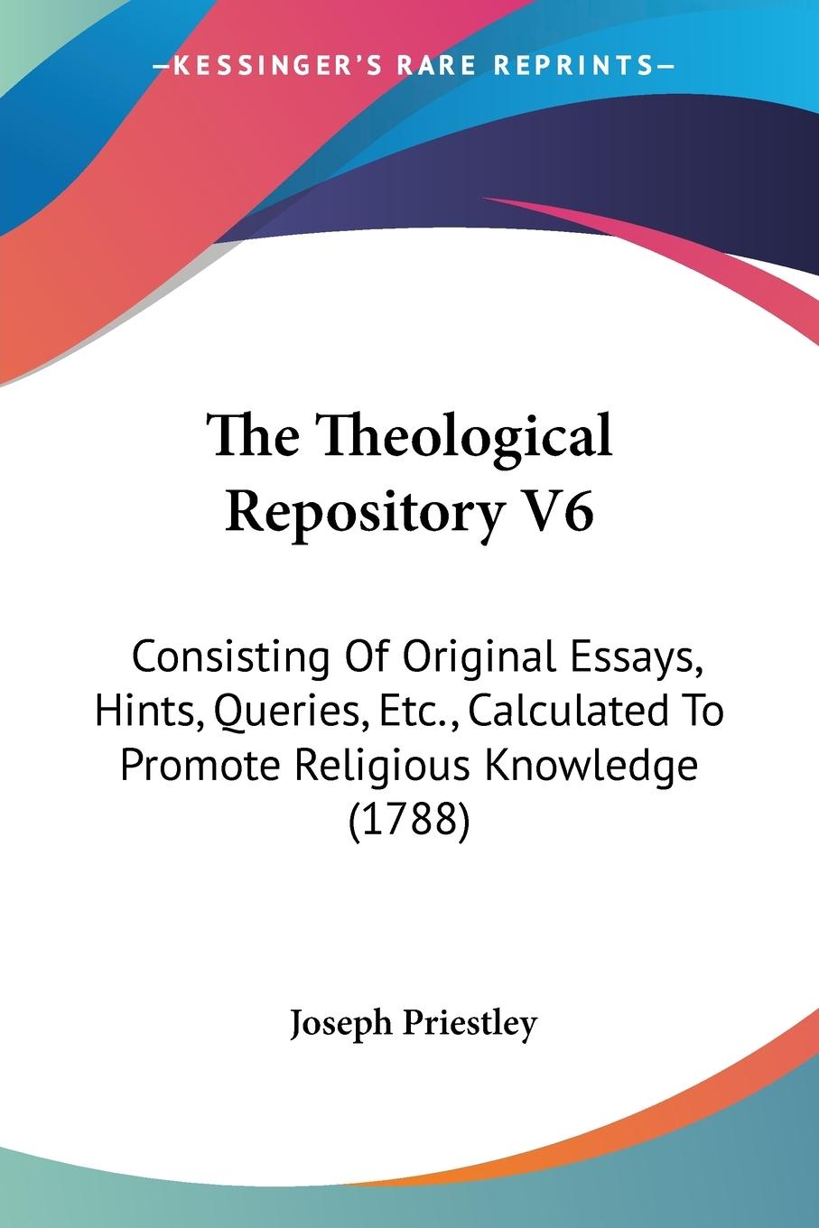 The Theological Repository V6 - Priestley, Joseph