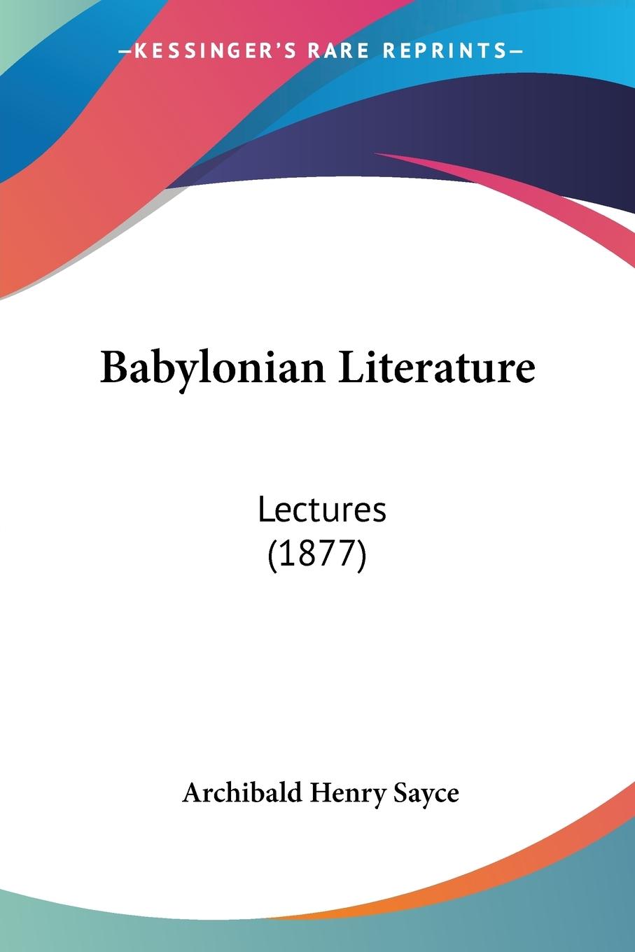 Babylonian Literature - Sayce, Archibald Henry
