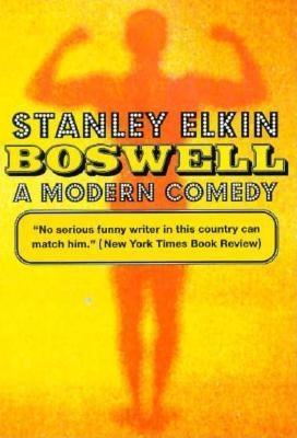 Boswell: A Modern Comedy - Elkin, Stanley Stanley, Elkin