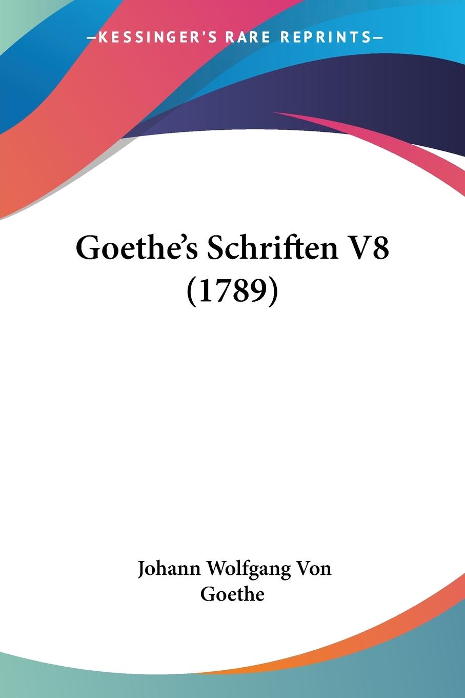 Goethe s Schriften V8 (1789) - Goethe, Johann Wolfgang von