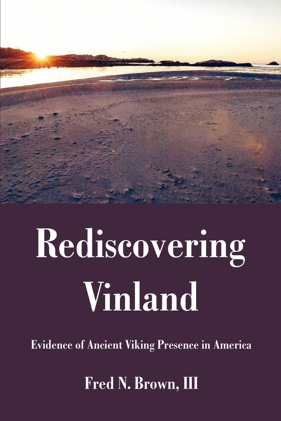 Rediscovering Vinland - Brown, III Fred N.
