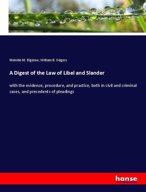 A Digest of the Law of Libel and Slander - Bigelow, Melville M. Odgers, William B.