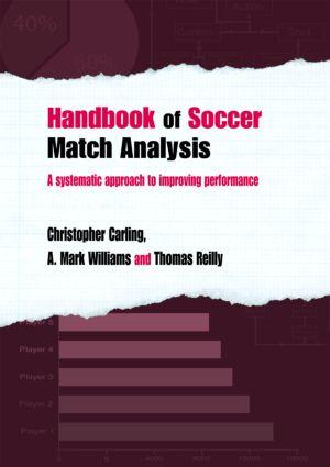 Handbook of Soccer Match Analysis - Christopher Carling A. Mark Williams Thomas Reilly