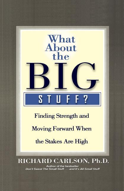 What About the Big Stuff?. Das Leben ist ein Geschenk, englische Ausgabe - Carlson, Richard