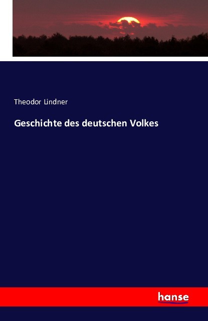 Geschichte des deutschen Volkes - Lindner, Theodor Lindner, Theodor