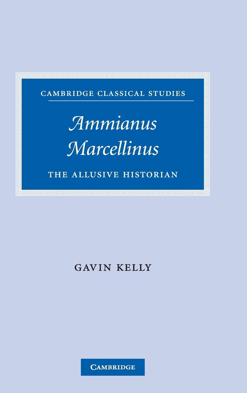 Ammianus Marcellinus - Kelly, Gavin