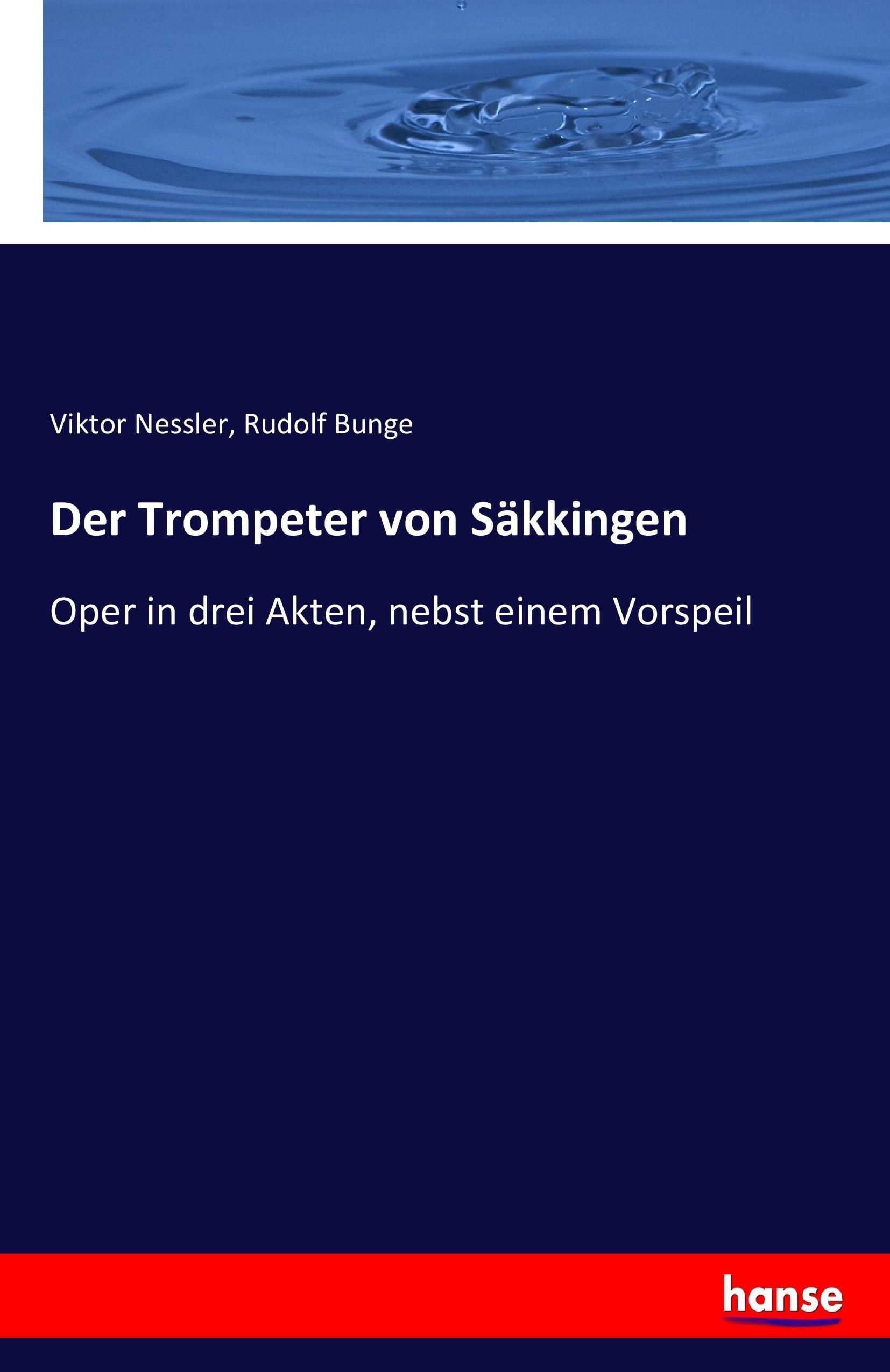 Der Trompeter von Saekkingen - Nessler, Viktor Bunge, Rudolf