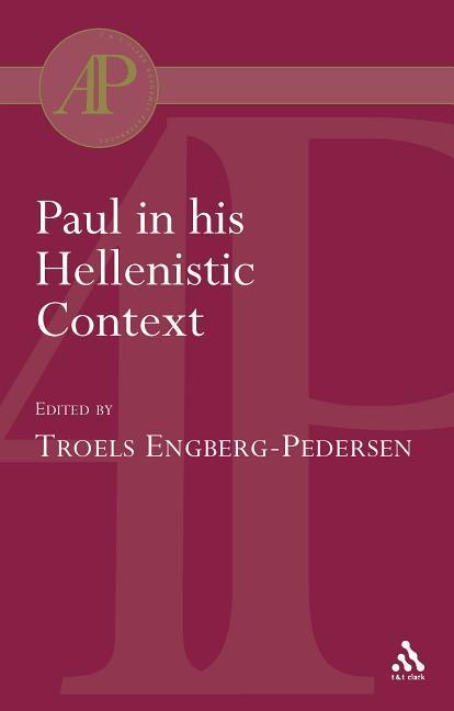 PAUL IN HIS HELLENISTIC CONTEX - Engberg-Pedersen, Troels