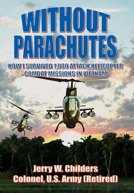 Without Parachutes - Childers Colonel Us Army (Ret), Jerry W.