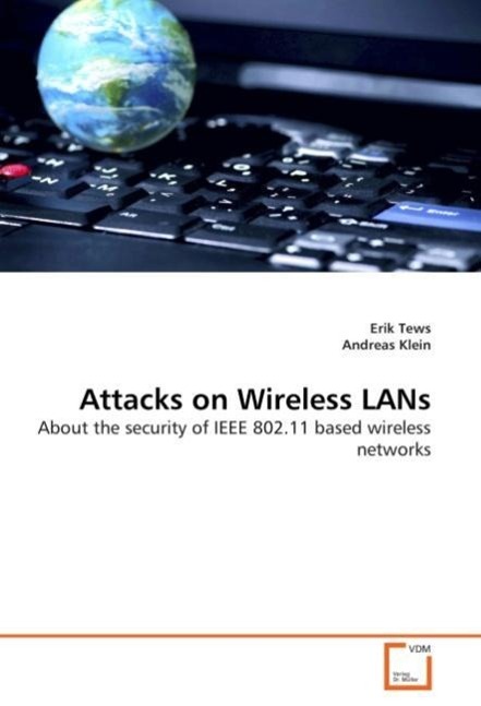 Attacks on Wireless LANs - Tews, Erik Klein, Andreas