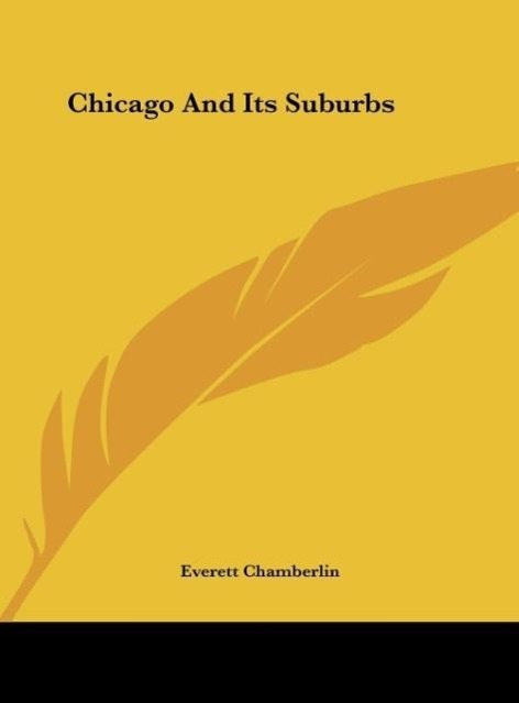 Chicago And Its Suburbs - Chamberlin, Everett