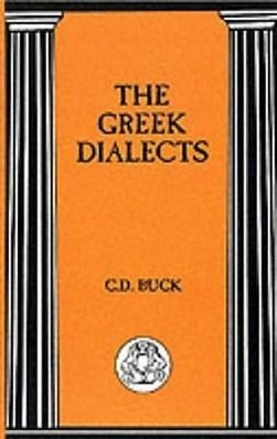 GREEK DIALECTS REV/E 3/E - Buck, Carl Darling