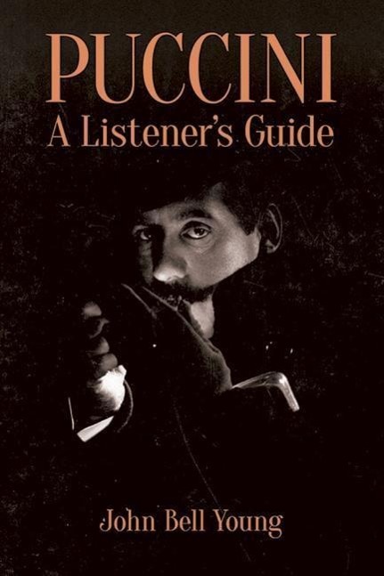Puccini: A Listener s Guide - Young, John Bell