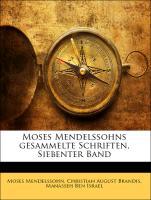Moses Mendelssohns gesammelte Schriften, Siebenter Band - Mendelssohn, Moses Brandis, Christian August Manasseh Ben Israel
