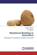 Mutational Breeding in Groundnut - Ashwin B. Dahake Amar A. Sakure L. K. Dhaduk