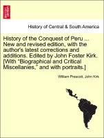 Prescott, W: History of the Conquest of Peru ... New and rev - Prescott, William Kirk, John