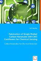 Fabrication of Single Walled Carbon Nanotube (SW-CNT) Cantilevers for Chemical Sensing - Hsu, Jui-Ching