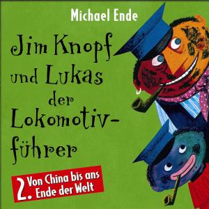 Jim Knopf & Lukas der Lokomotivfuehrer - F.2 Von China bis.. - Ende, Michael