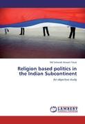Religion based politics in the Indian Subcontinent - Md Soharab Hossain Faruk