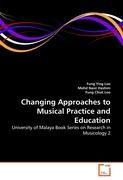 Changing Approaches to Musical Practice and Education - Fung Ying Loo Mohd Nasir Hashim Fung Chiat Loo
