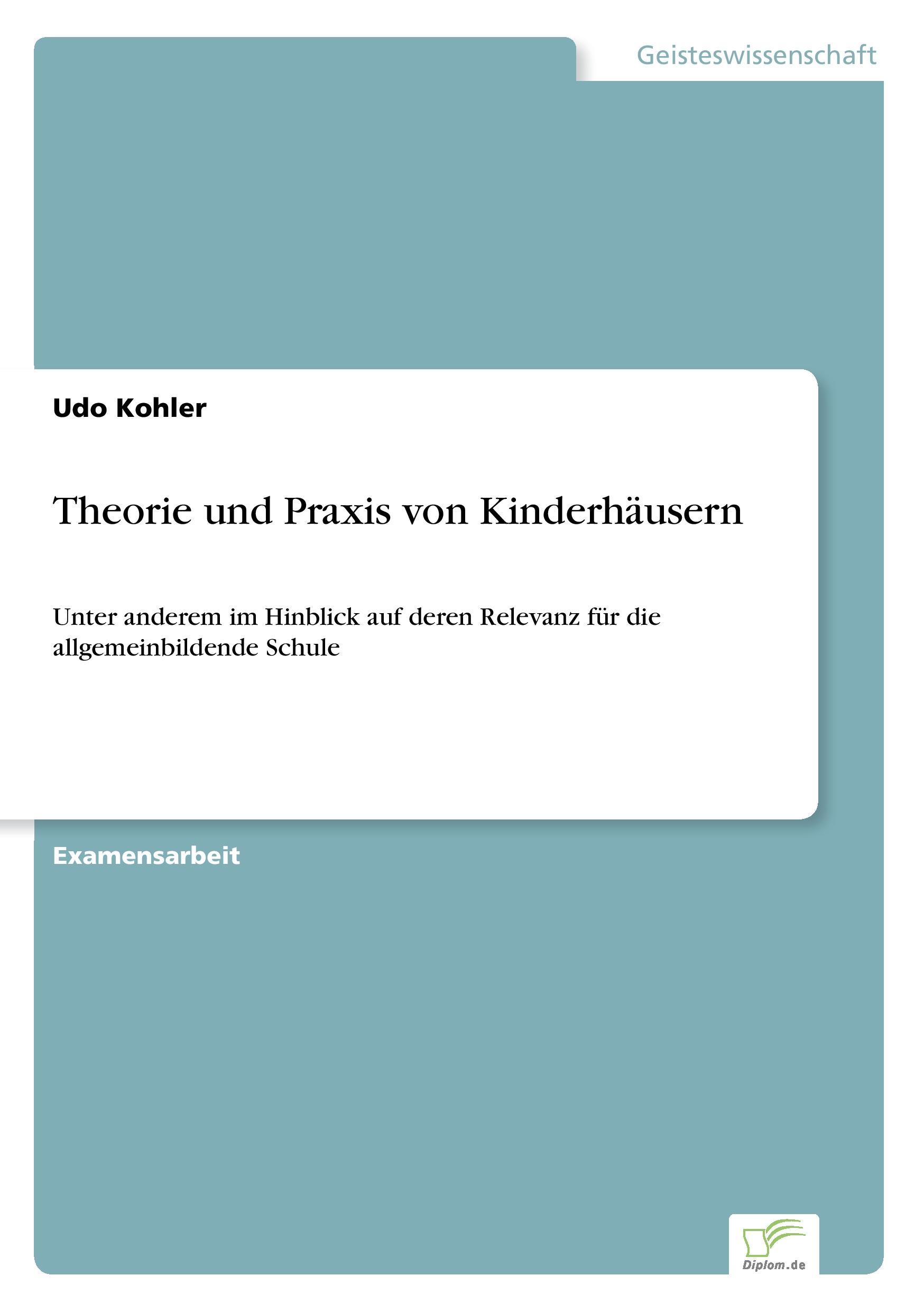 Theorie und Praxis von Kinderhaeusern - Kohler, Udo