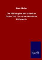 Die Philosophie der Griechen. Tl.3 - Zeller, Eduard