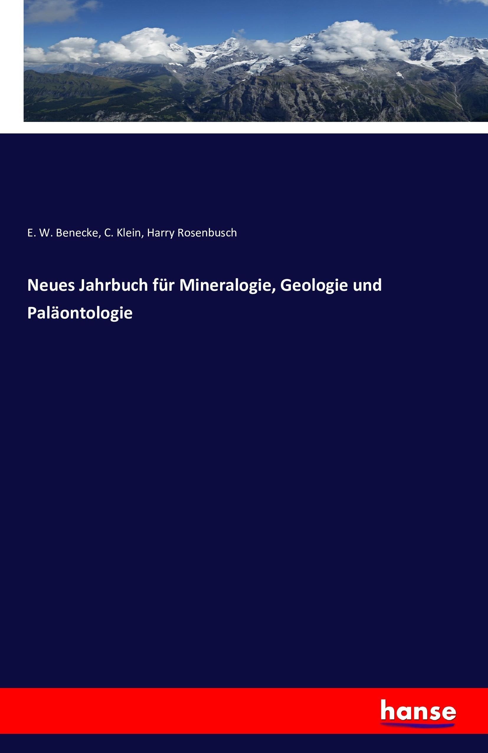 Neues Jahrbuch fuer Mineralogie, Geologie und Palaeontologie - Benecke, E. W. Klein, C. Rosenbusch, Harry