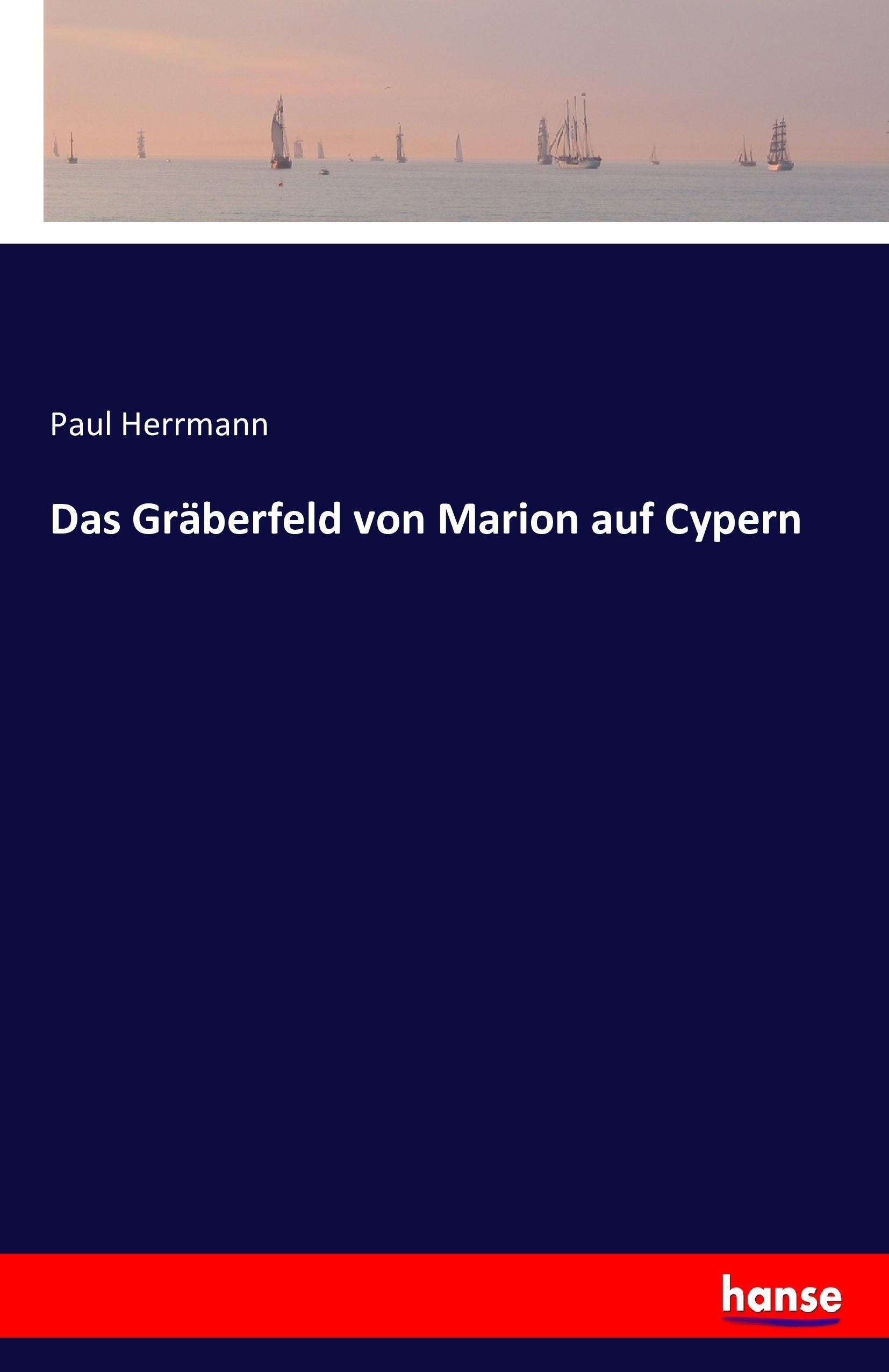 Das Graeberfeld von Marion auf Cypern - Herrmann, Paul