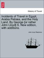 Stephens, J: Incidents of Travel in Egypt, Arabia Petræa, an - Stephens, John Lloyd