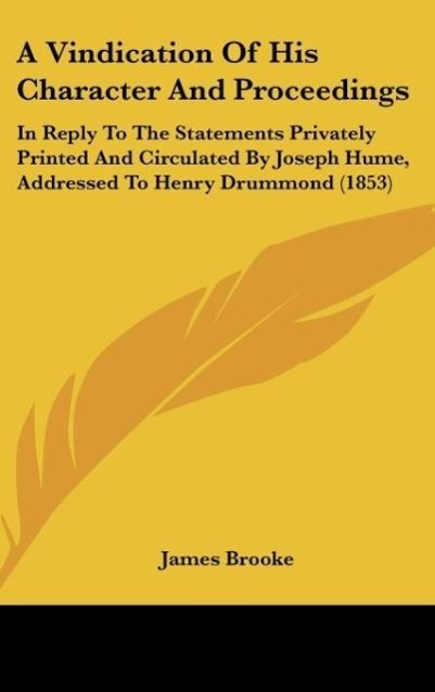 A Vindication Of His Character And Proceedings - Brooke, James