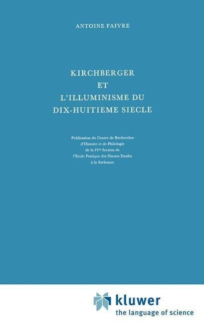 Kirchberger et l illuminisme du dix-huitième siècle - Antoine Faivre