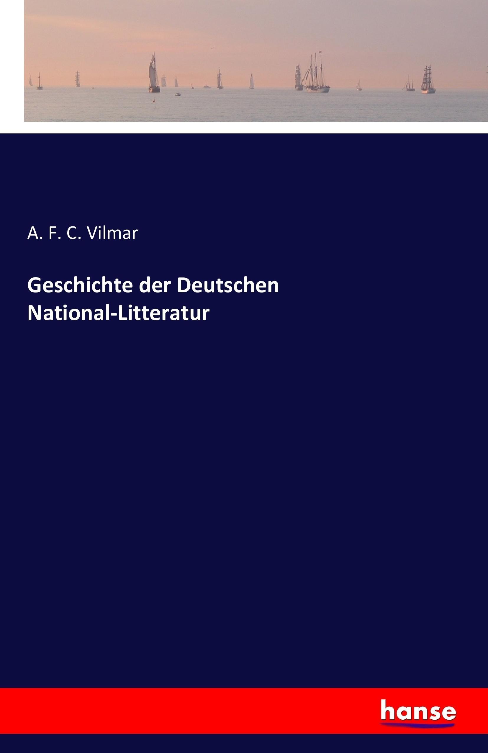 Geschichte der Deutschen National-Litteratur - Vilmar, A. F. C.