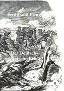 Der Deutsch-Daenische Krieg - Pflug, Ferdinand
