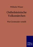 Ostholsteinische Volksmaerchen - Wisser, Wilhelm